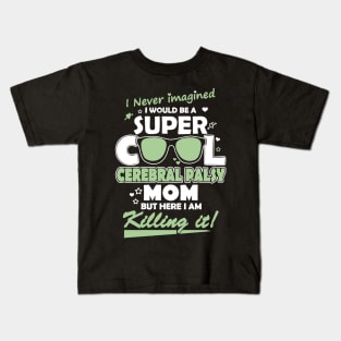 I Would Be A Super Cool Gerebral Palsy Mom Kids T-Shirt